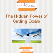 The Hidden Power of Setting Goals (Unabridged) - Chris Right
