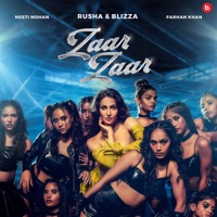 Zaar Zaar - Single - Rusha & Blizza, Neeti Mohan & Farhan Khan