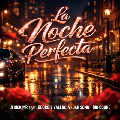La Noche Perfecta (feat. Georgie Valencia, Jah Song & Big Coure) - Single