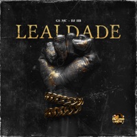 Lealdade - Single - GS MC & DJ HB