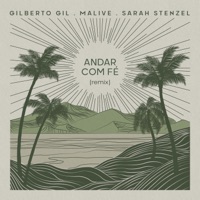 Andar com Fé (Remix) - Single - Gilberto Gil, Malive & Sarah Stenzel