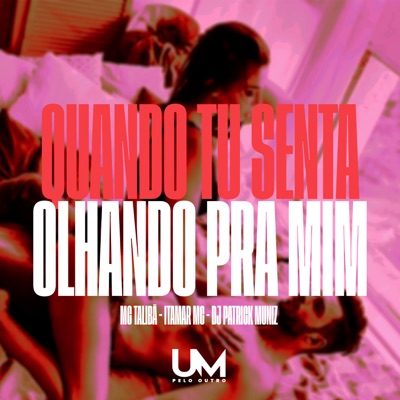 Quando Tu Senta Olhando pra Mim - Single