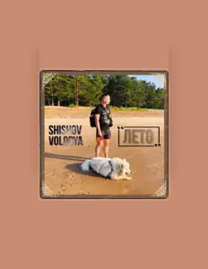 Shishov Volodya을(를) 듣고, 뮤직 비디오를 보고, 약력을 읽고, 투어 일정 등을 확인하세요!