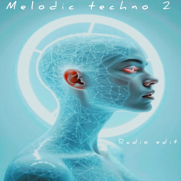 Melodic Techno 2 (Radio Edit) - EP