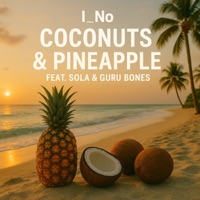 Coconuts & Pineapple (feat. Sola & Guru Bones) - Single - i_No