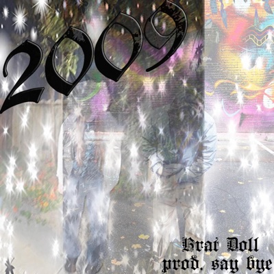 2009 (feat. Brat Doll) - Single