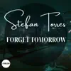 FORGET TOMORROW