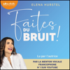 Faites du bruit - Elena Hurstel