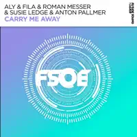 Carry Me Away — Aly & Fila, Roman Messer, Susie Ledge & Anton Pallmer