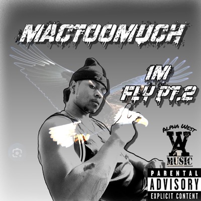 Mactoomuch (I'm Fly Pt. 2) - Single
