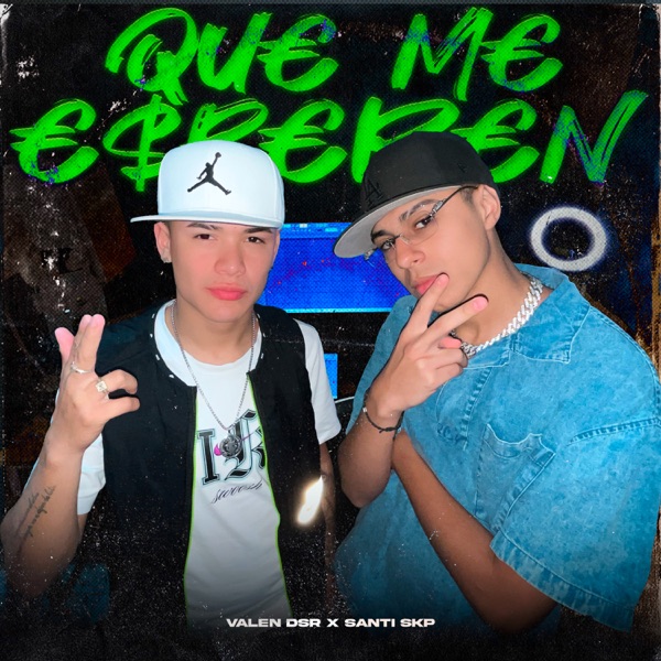 Que Me Esperen (feat. Santi Skp)