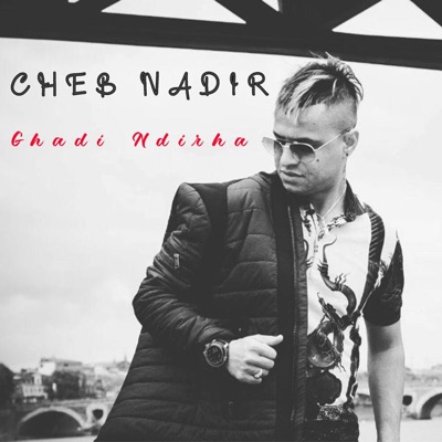 Cheb Nadir - Ghadi Ndirha 3rida