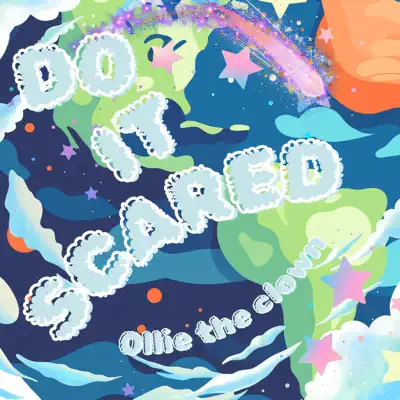 Listen to Do It Scared - Single by Ollie the Clown