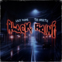 BLACK RAINE (feat. Tso Ghostly) - Single - Lazy Raine