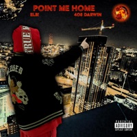 Point Me Home (feat. 408 Darwin) - Single - ELB!