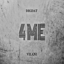 4 Me (feat. DigDat) VILANI