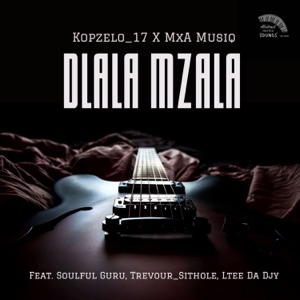 Dlala Mzala (feat. Soulful Guru, Trevour_Sithole & LTee Da Djy)