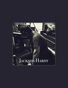 聆聽 Jackson Hardy、觀看音樂影片、閱讀小傳、查看巡演日期等！