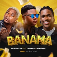Banana (feat. Tshunami & Dj Verigal) - Single - Filho Do Zua