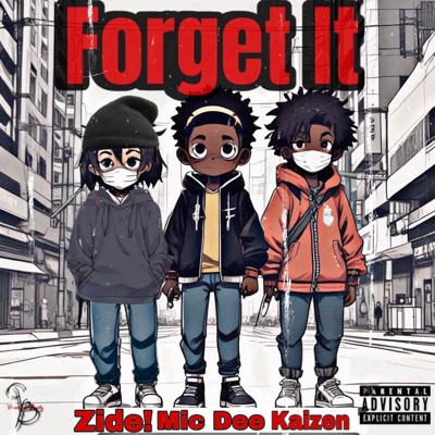 Forget It (feat. Zide!, Mic Dee & Kaizen) - Single