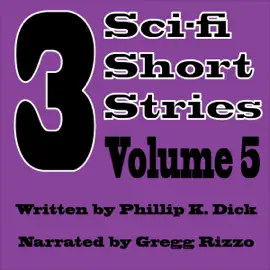 3 Sci-fi Short Stories, Vol. 5 (Unabridged)