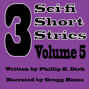 3 Sci-fi Short Stories, Vol. 5 (Unabridged)