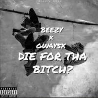 Die For Tha Bitch? (feat. GWay5x) - Single - G3XTRA