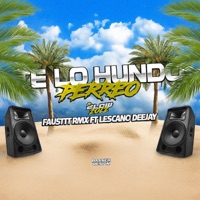 Te Lo Hundo (feat. Fausttt rmx) - Single - LESCANO DEEJAY