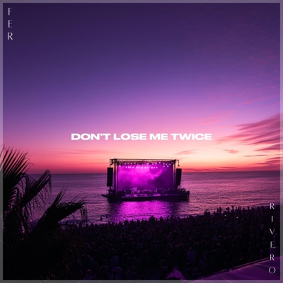 Don't Lose Me Twice (feat. Galeo) - Single