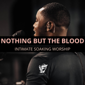 Nothing But The Blood (Intimate Soaking Worship)