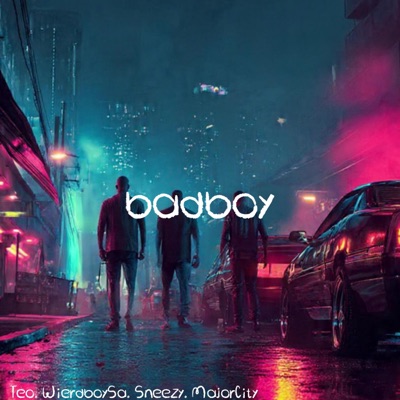 Badboy (feat. WierdboySa, Sneezy & MajorCity) - Single