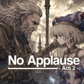 No Applause Act 02
