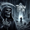 Throw It In - Single