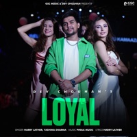 Loyal - Single - Harry Lather & Yashika Sharma