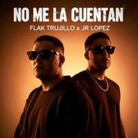 No Me La Cuentan (feat. Jr López) - Single - Flak Trujillo