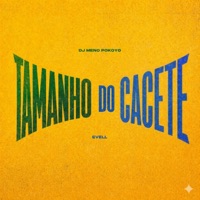Tamanho Do Cacete - Single - DJ Meno Pokoyo & Evell
