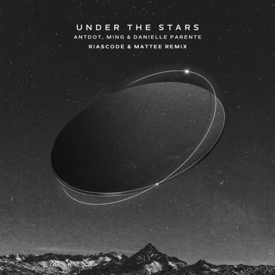 Under the Stars (Riascode & Mattee Remix) - Single