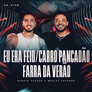 Eu Era Feio / Carro Pancadão / Farra de Verão (Ao Vivo) - Single