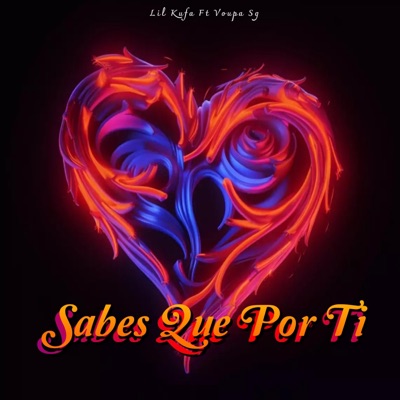 Sabes Que Por Ti (feat. Lil Kufa) - Single