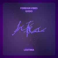 LÁSTIMA (feat. Foreign vibes) - Single - Godo