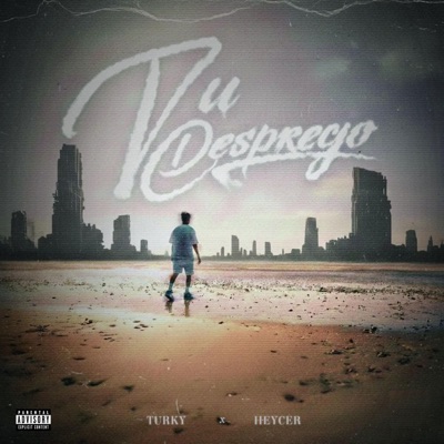 TU DESPRECIO (feat. Heycer) - Single