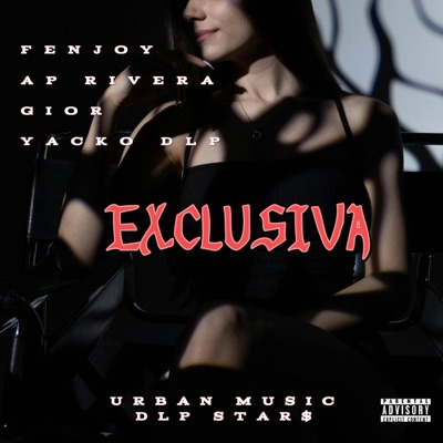 EXCLUSIVA (feat. Fenjoy, John G9, Ap Rivera & Yacko Dlp) - Single