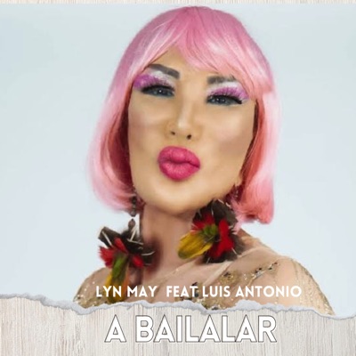 A Bailalar (feat. Luis Antonio) - Single