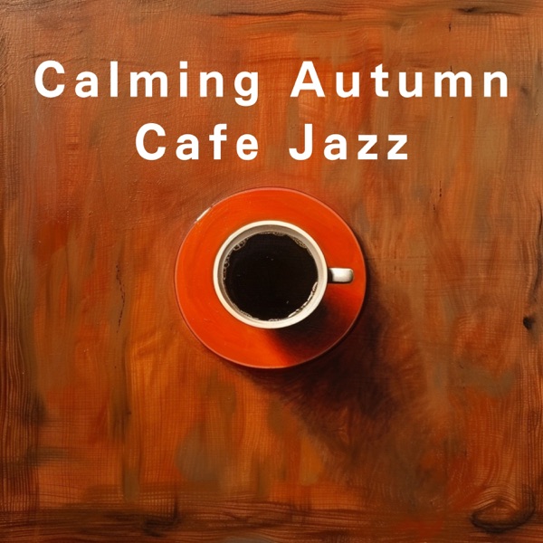 Calming Autumn Cafe Jazz