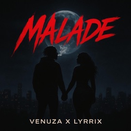 MALADE (feat. Lyrrix) Venuza