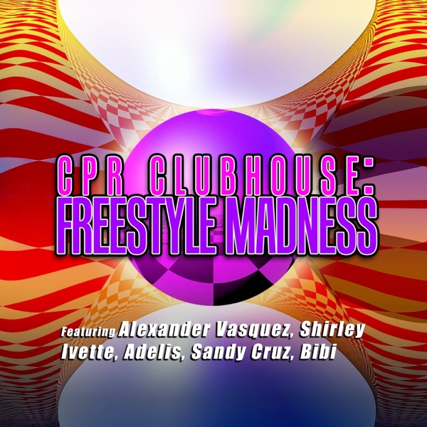 CPR Clubhouse - Freestyle Madness (Remastered)