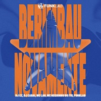 Berimbau Novamente (feat. MC Lan) - Single - DJ CZ, DJ CARAI, Mc Neguinho do ITR & FunkLab