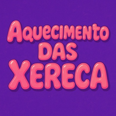Aquecimento das Xereca (feat. nqt) - Single