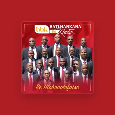 Listen to Batlhankana Ba Khotso, watch music videos, read bio, see tour dates & more!