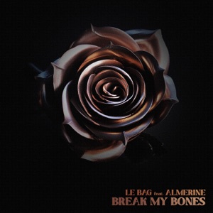 Break My Bones (feat. Almerine) - Single
